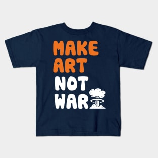 Make Art Not War Kids T-Shirt